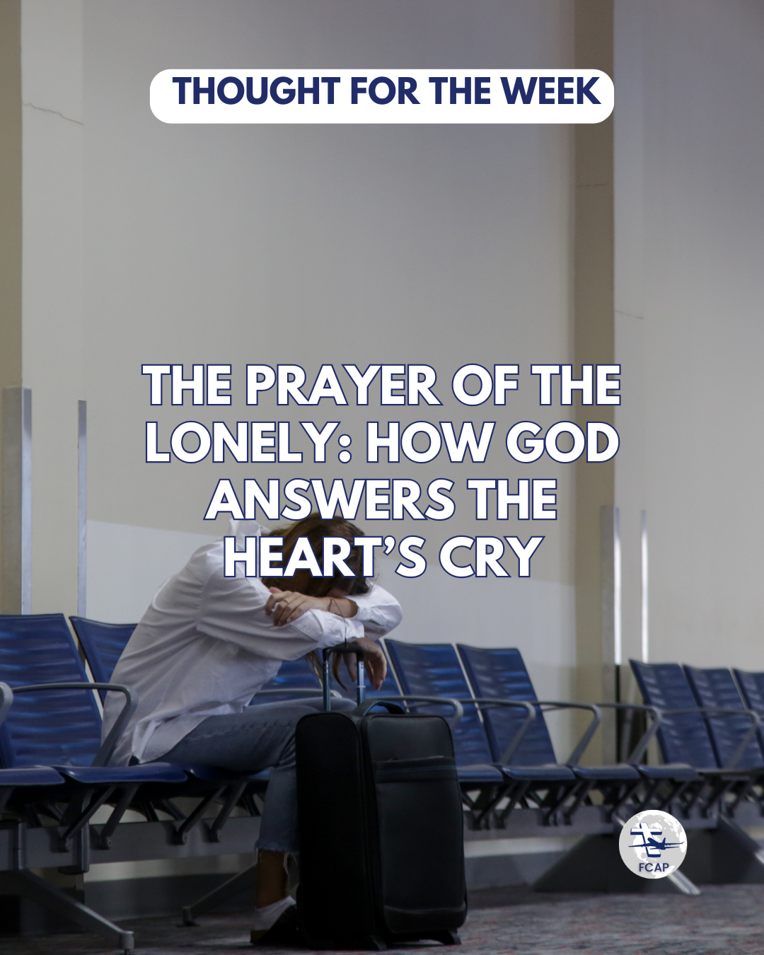The Prayer of the Lonely: How God Answers the Heart’s Cry